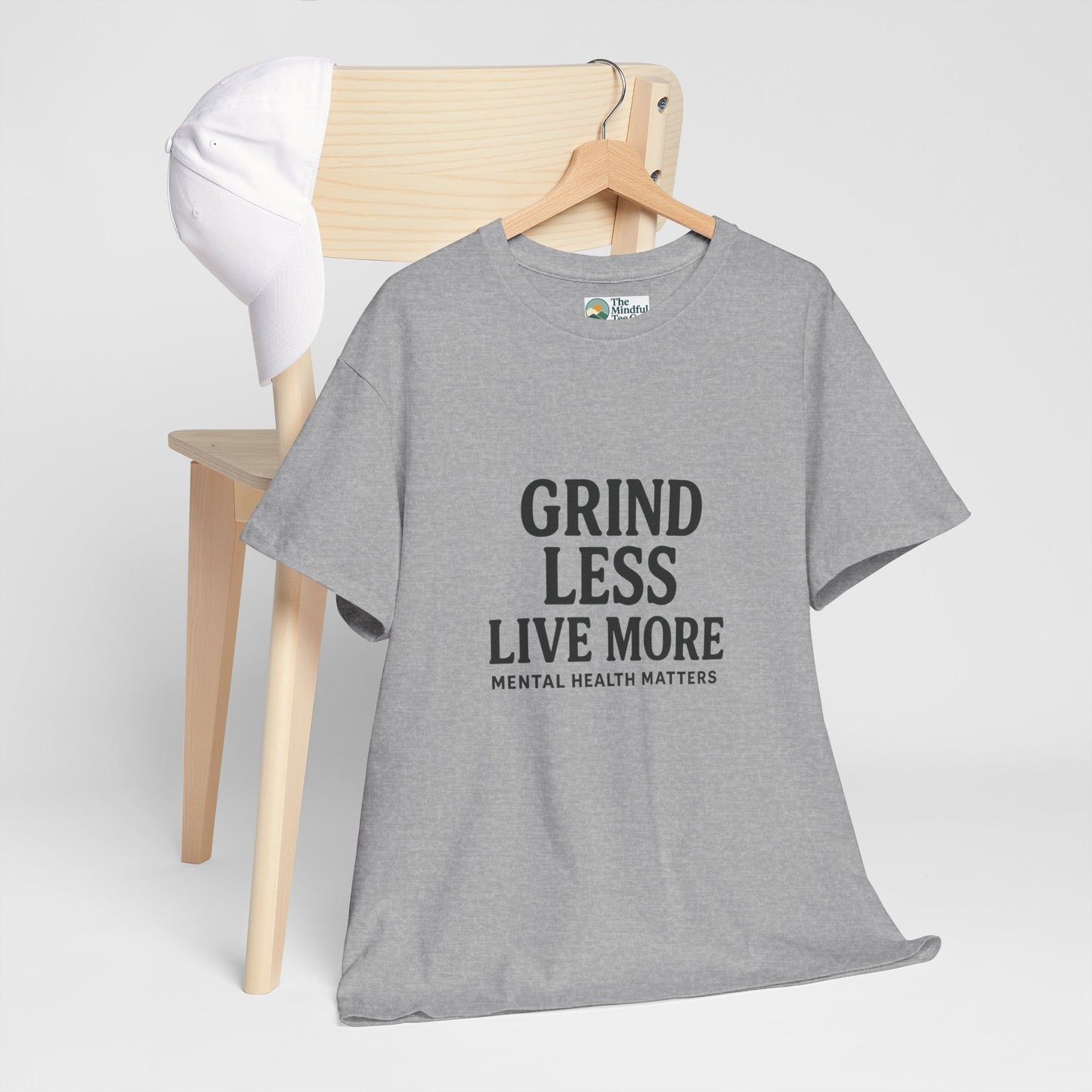 Grind Less, Live More T-Shirt – Mental Health Matters Tee
