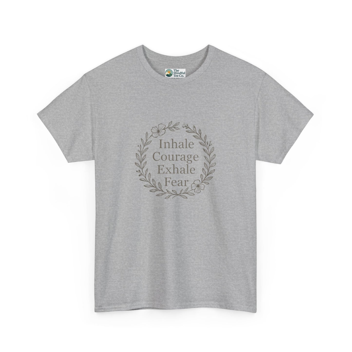 Inhale Courage, Exhale Fear T-Shirt – Inspirational Floral Tee
