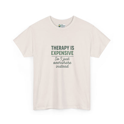 Therapy Is Expensive T-Shirt – Mental Health Humor Tee