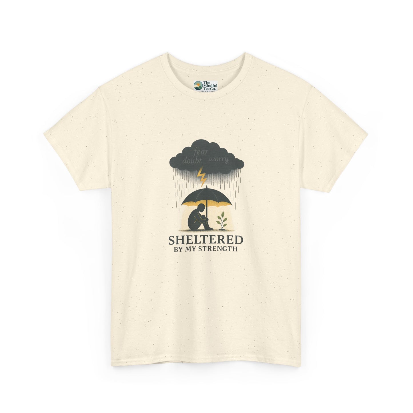 Sheltered By My Strength T-Shirt – Resilient Mental Health Tee