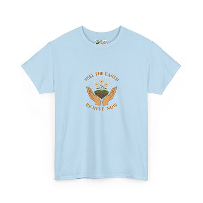 Feel the Earth T-Shirt – Mindfulness & Presence Tee