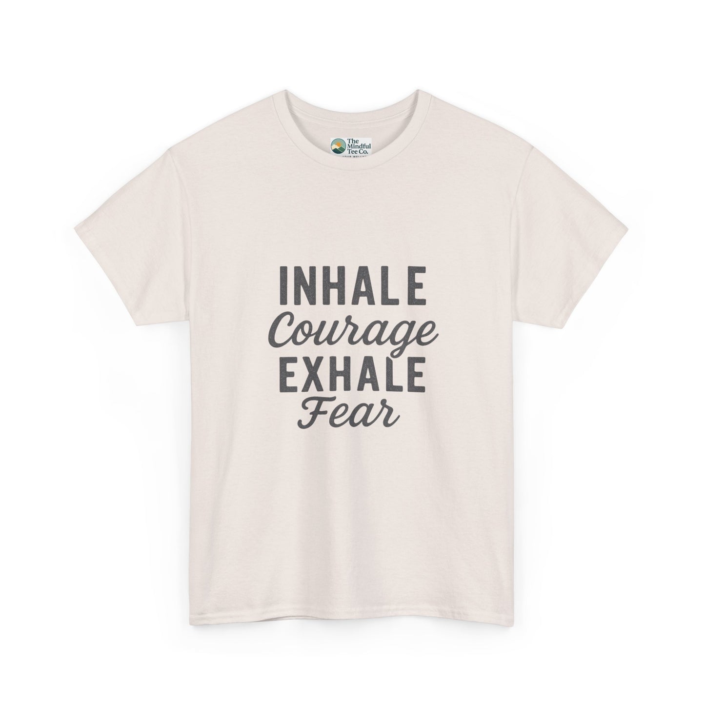 Inhale Courage, Exhale Fear T-Shirt – Mindful Affirmation Tee
