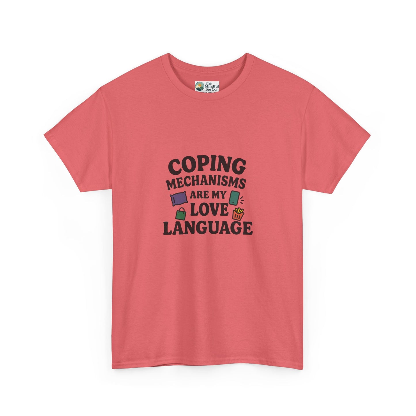 Coping Mechanisms Are My Love Language T-Shirt – Mental Health Tee