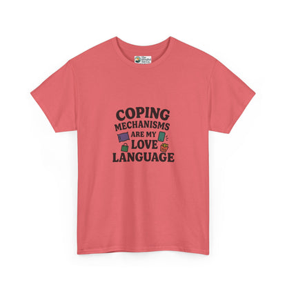 Coping Mechanisms Are My Love Language T-Shirt – Mental Health Tee