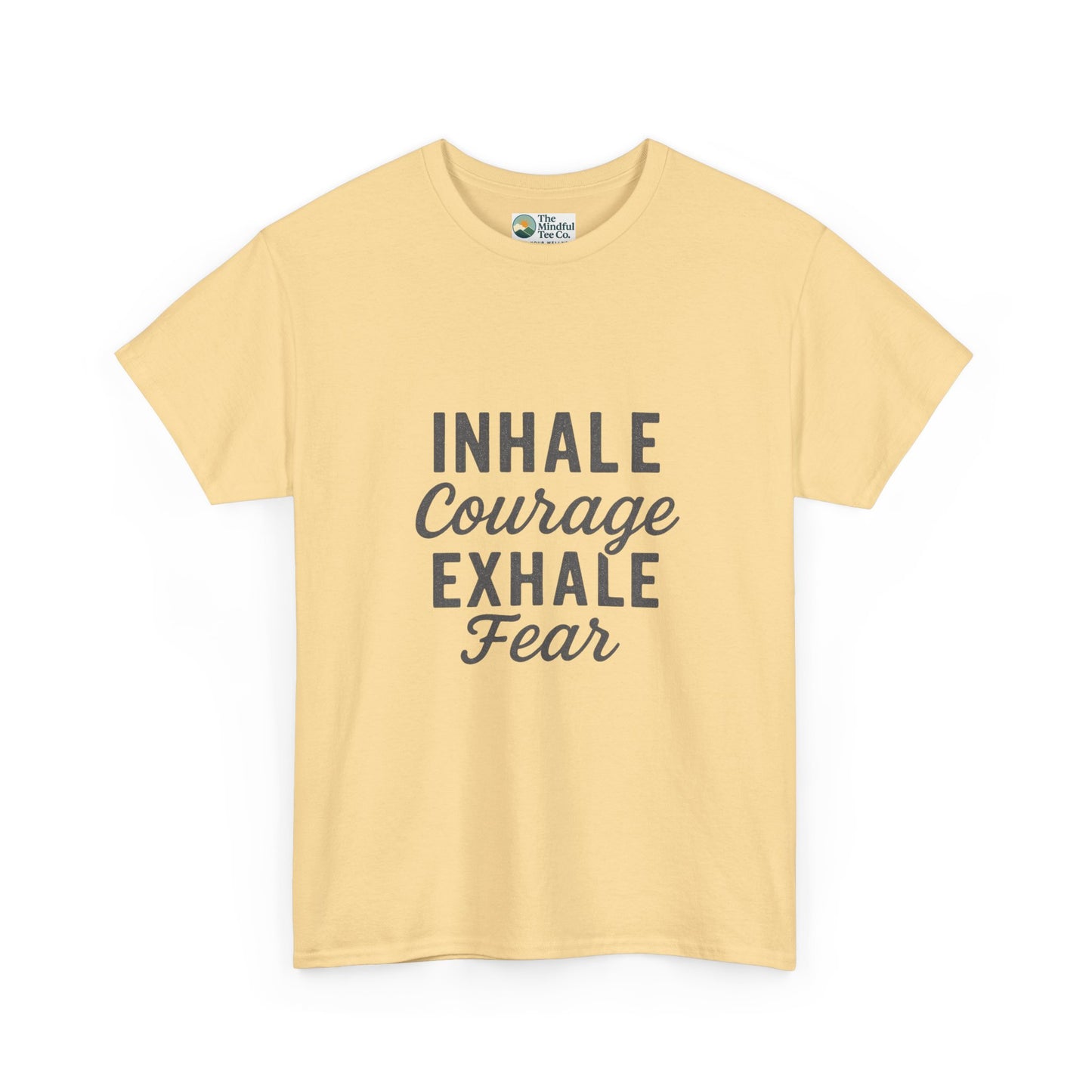 Inhale Courage, Exhale Fear T-Shirt – Mindful Affirmation Tee