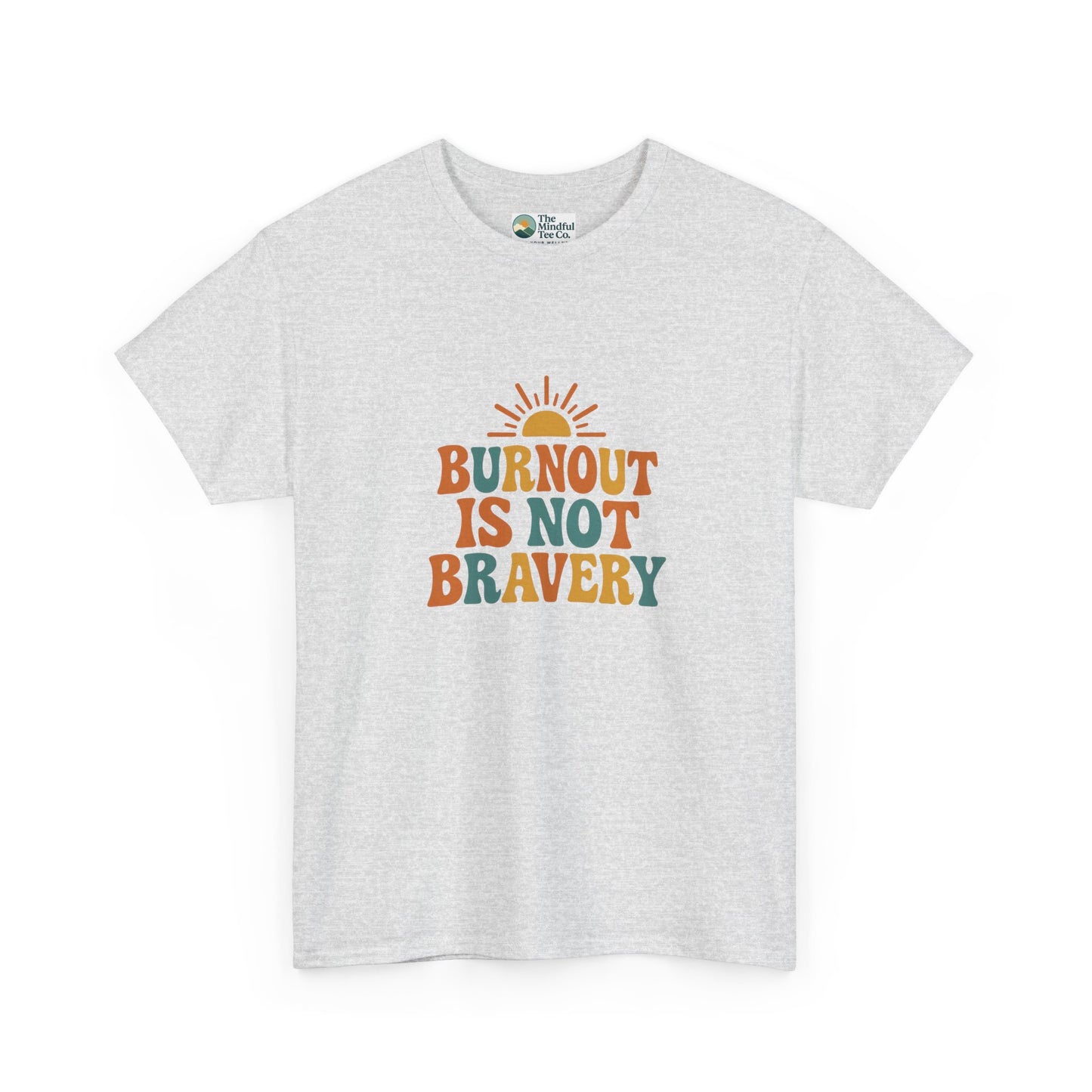 Burnout Is Not Bravery T-Shirt – Retro Mental Health Awareness Tee
