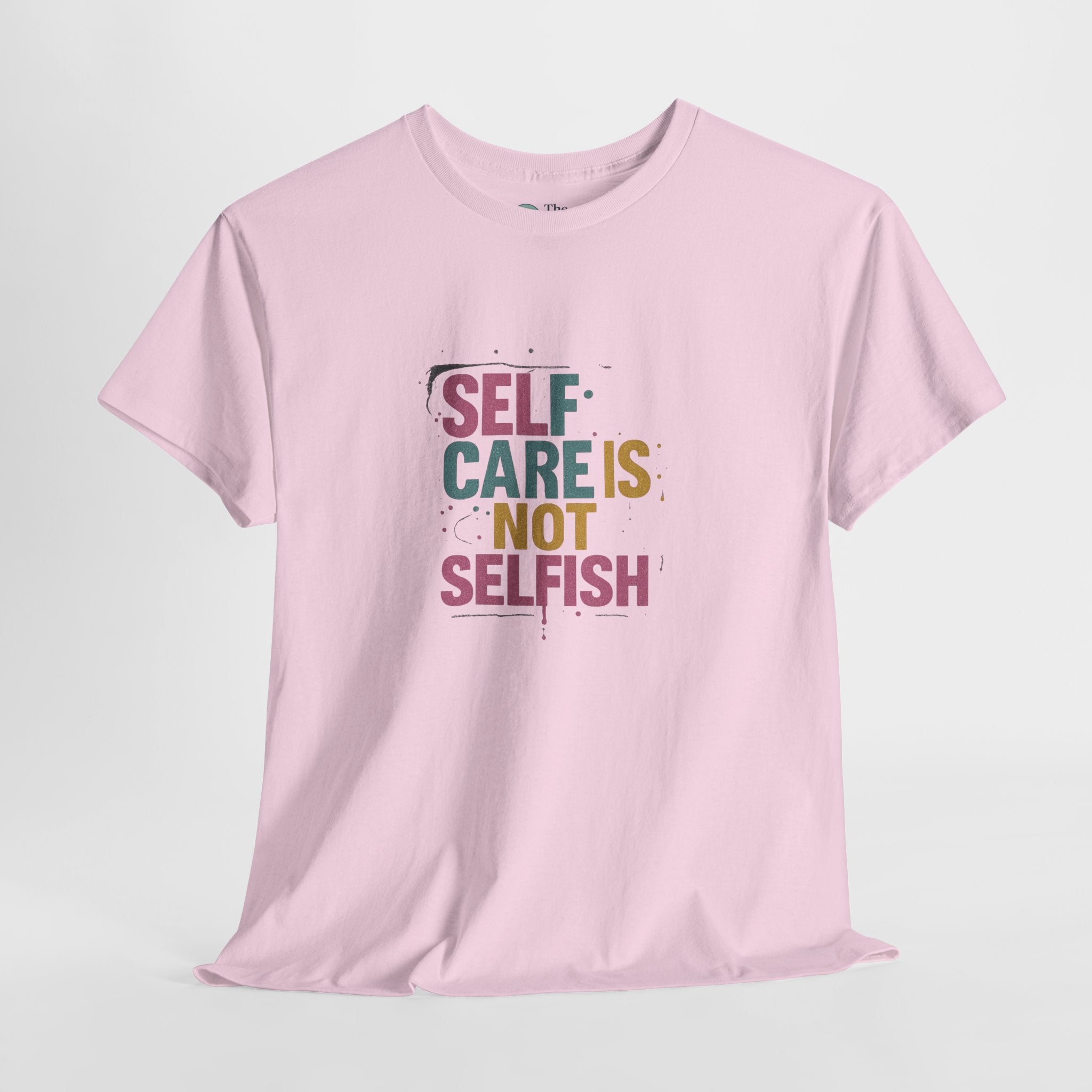 Self-Care Is Not Selfish – Bold Reminder Tee