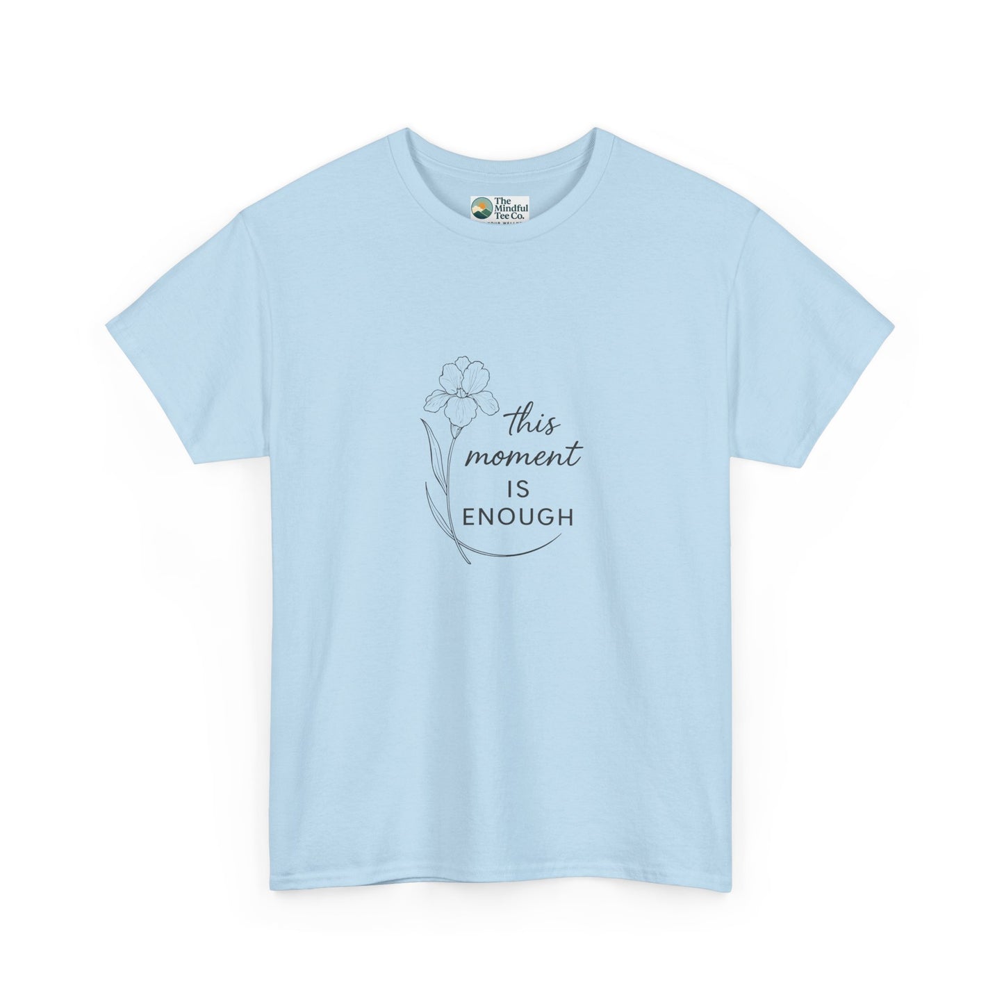This Moment Is Enough T-Shirt – Mindfulness & Presence