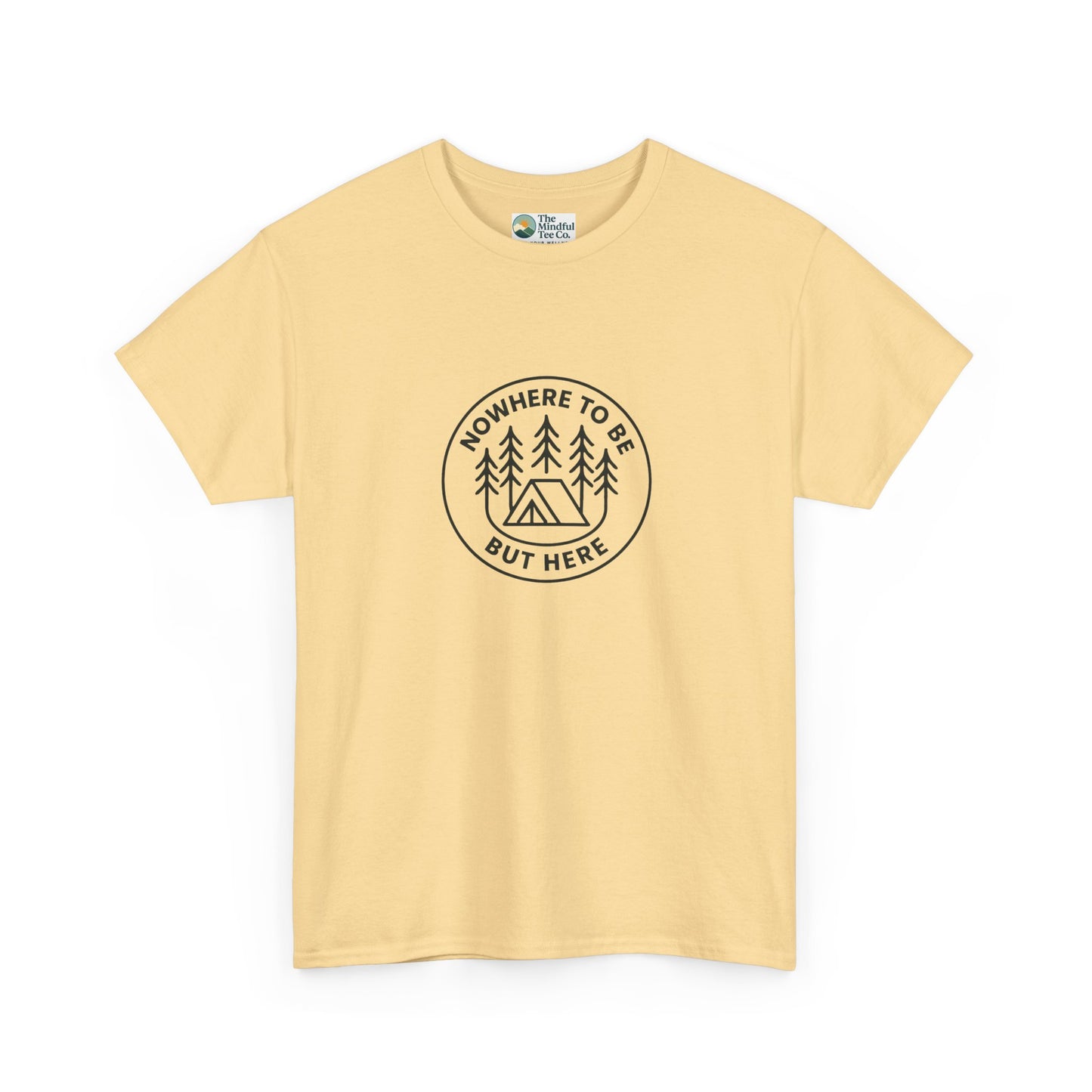 Nowhere to Be But Here T-Shirt – Nature Mindfulness Tee