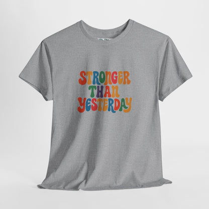 Stronger Than Yesterday T-Shirt – Retro Motivational Tee