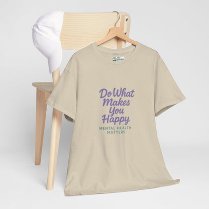 Do What Makes You Happy T-Shirt – Mental Health Matters  Tee