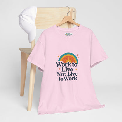 Work to Live, Not Live to Work T-Shirt – Retro Balance & Self-Care