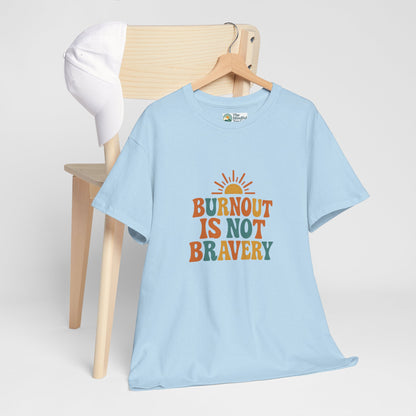 Burnout Is Not Bravery T-Shirt – Retro Mental Health Awareness Tee