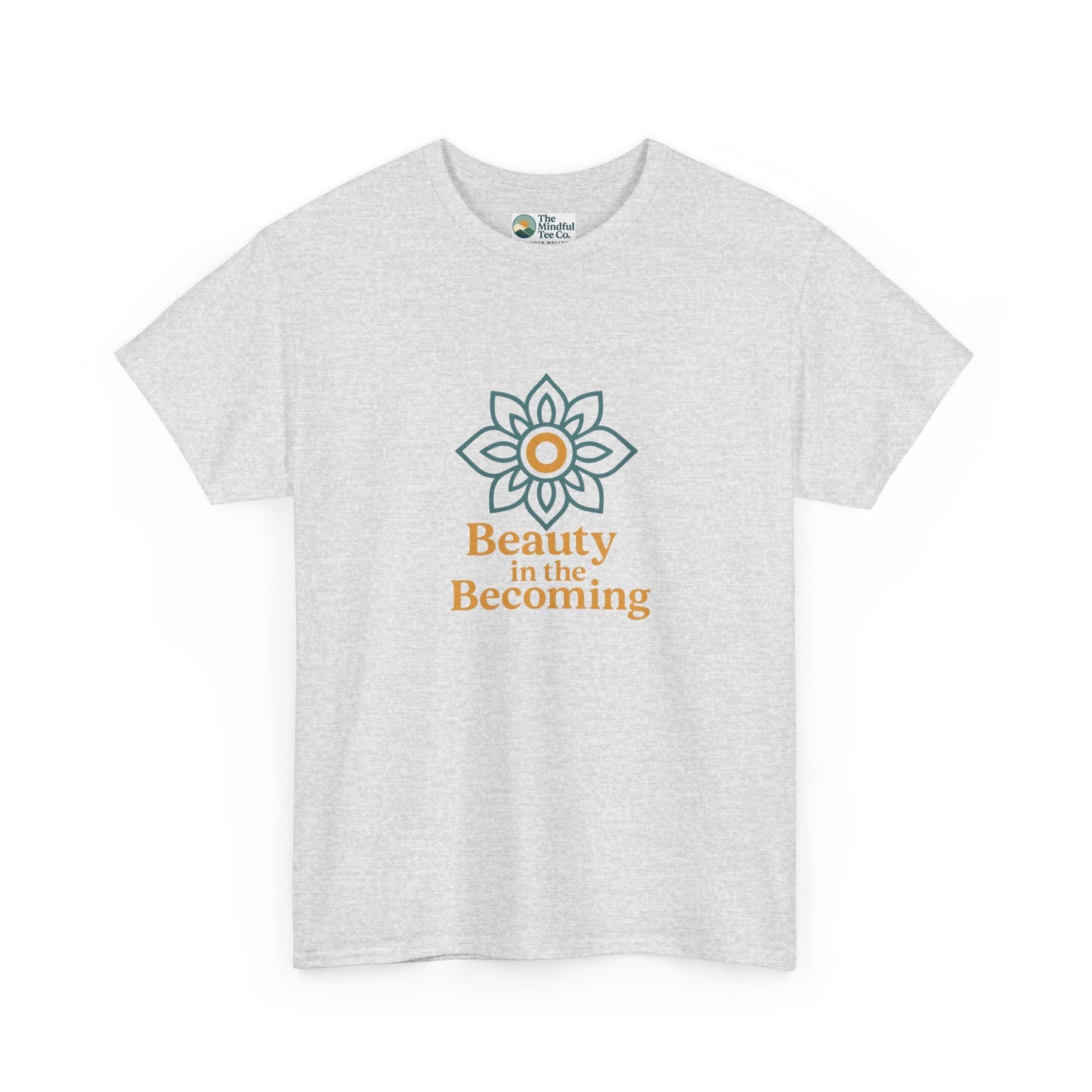 Beauty in the Becoming T-Shirt – Mindful Growth Tee