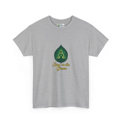Stay in the Green T-Shirt – Meditation Tee