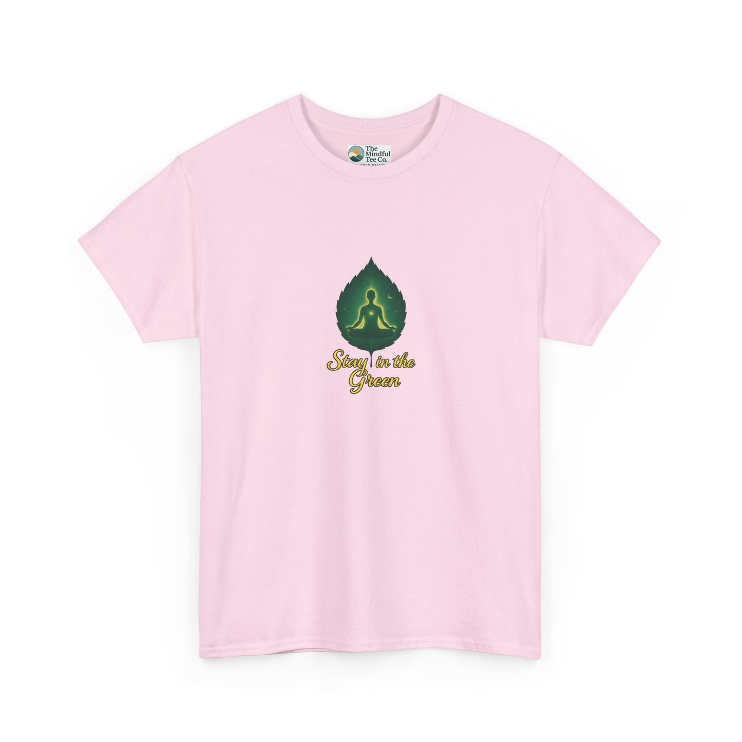 Stay in the Green T-Shirt – Mindful Meditation Tee