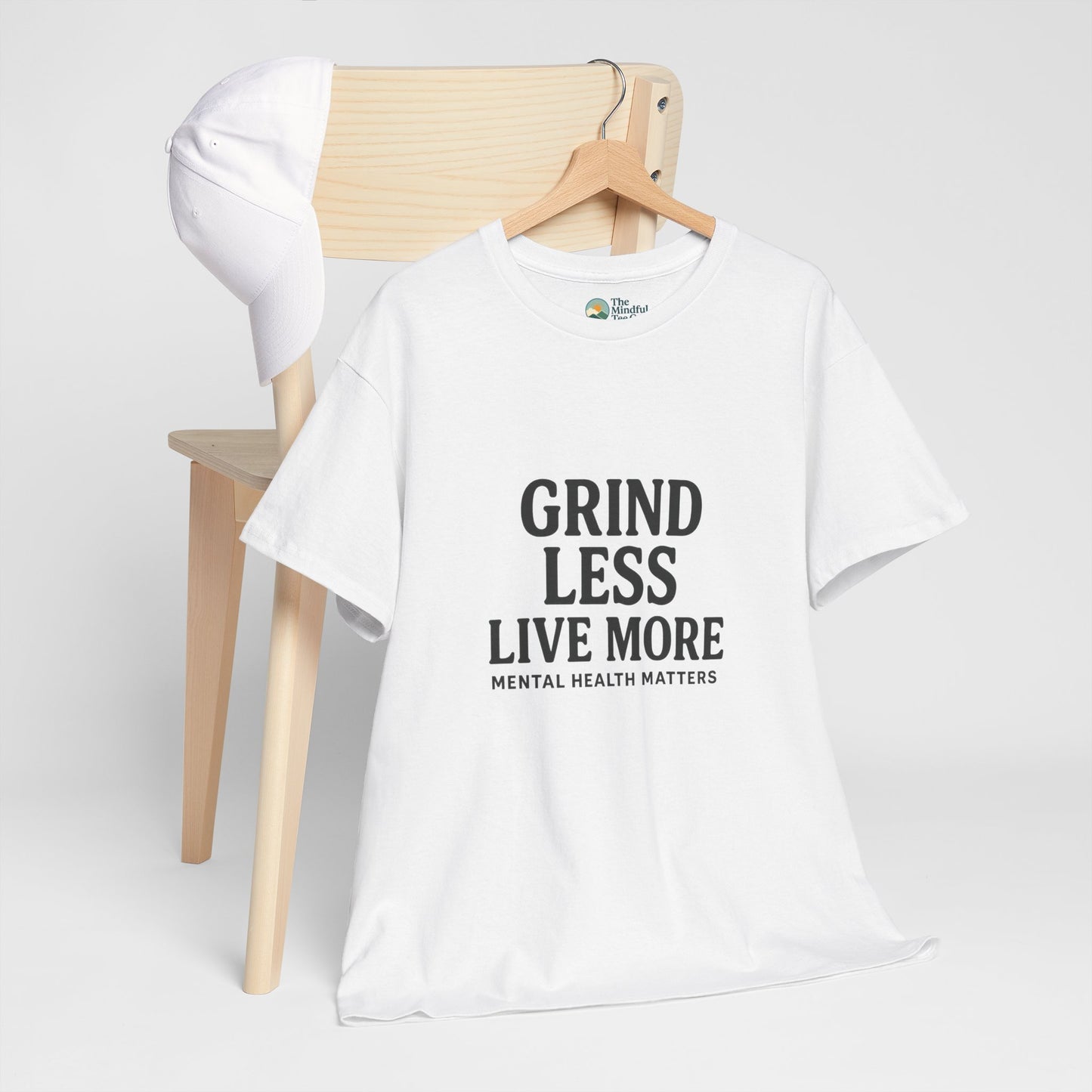 Grind Less, Live More T-Shirt – Mental Health Matters Tee