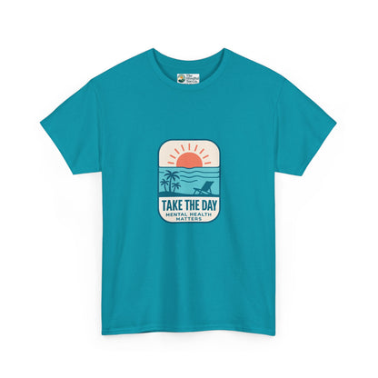 Take The Day T-Shirt – Mental Health Matters Beach Design