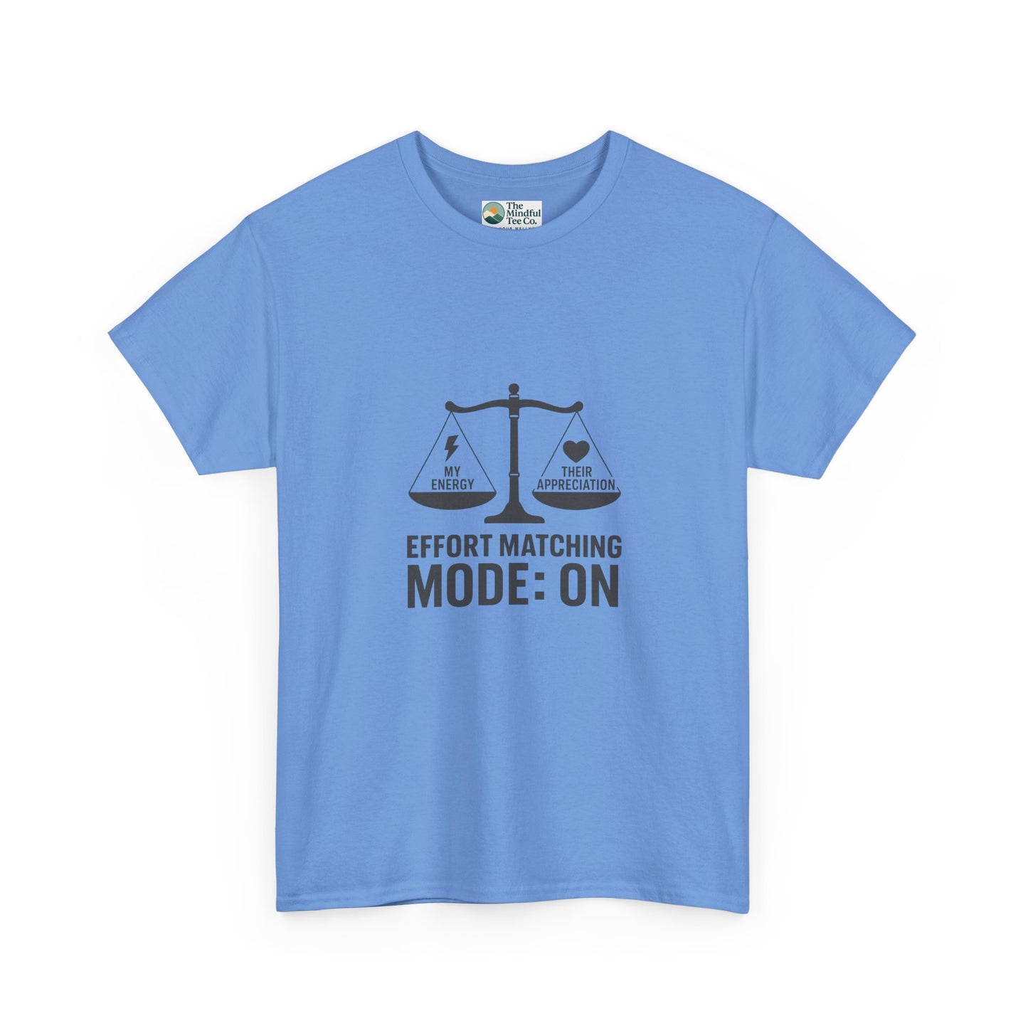Effort Matching Mode: On T-Shirt – Mental Health Awareness Tee
