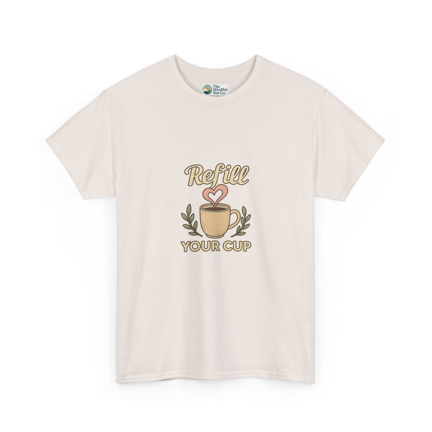 Refill Your Cup T-Shirt – Self-Care & Renewal  Tee