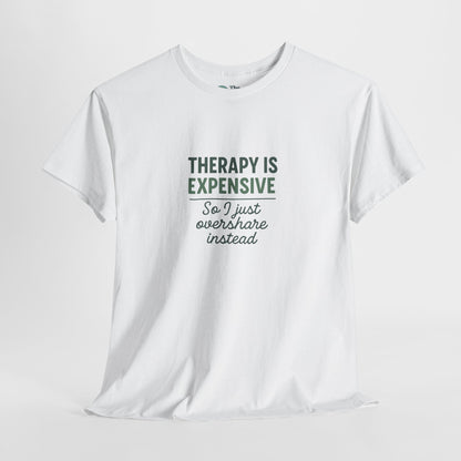 Therapy Is Expensive T-Shirt – Mental Health Humor Tee