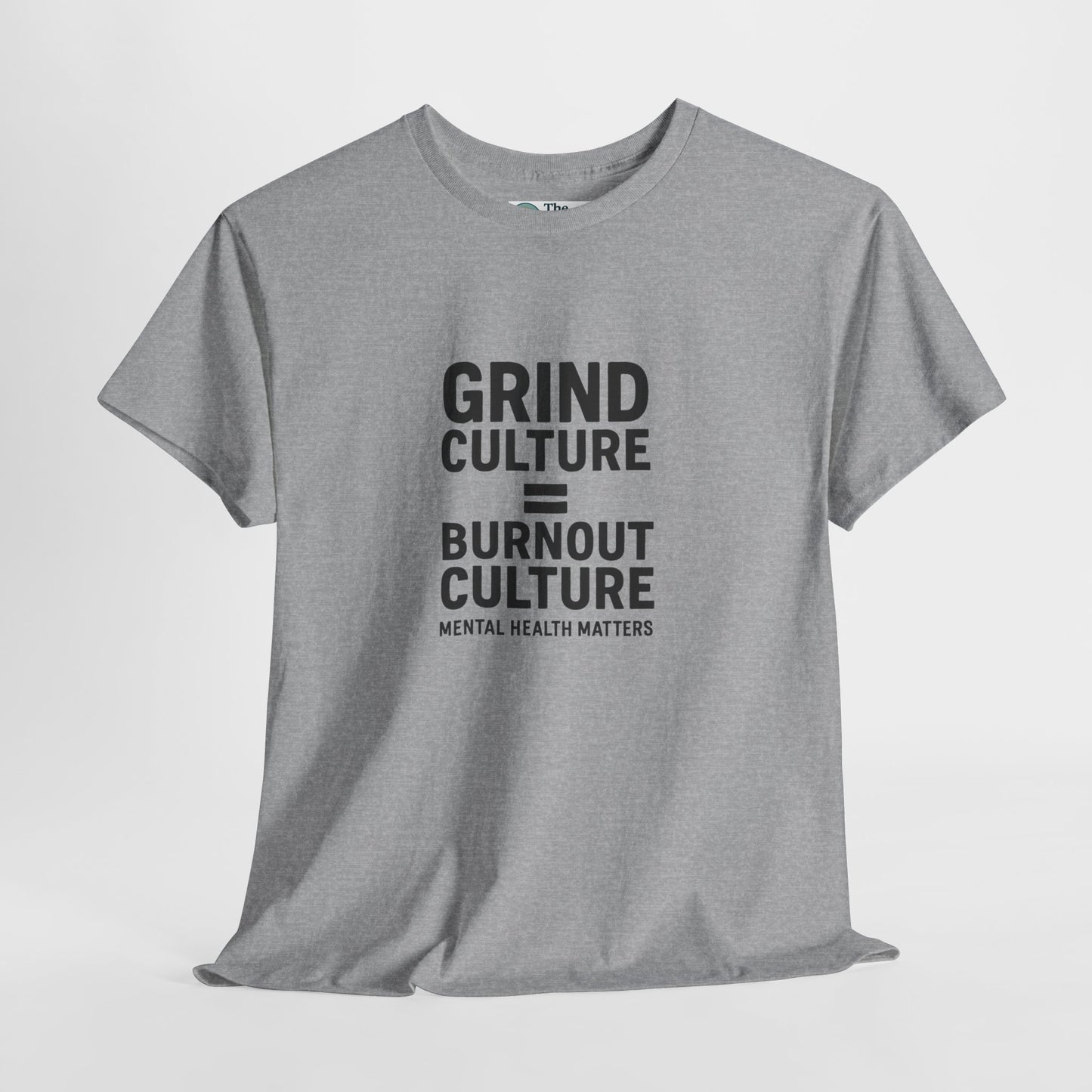 Grind Culture = Burnout Culture T-Shirt – Mental Health Matters Awareness  Tee