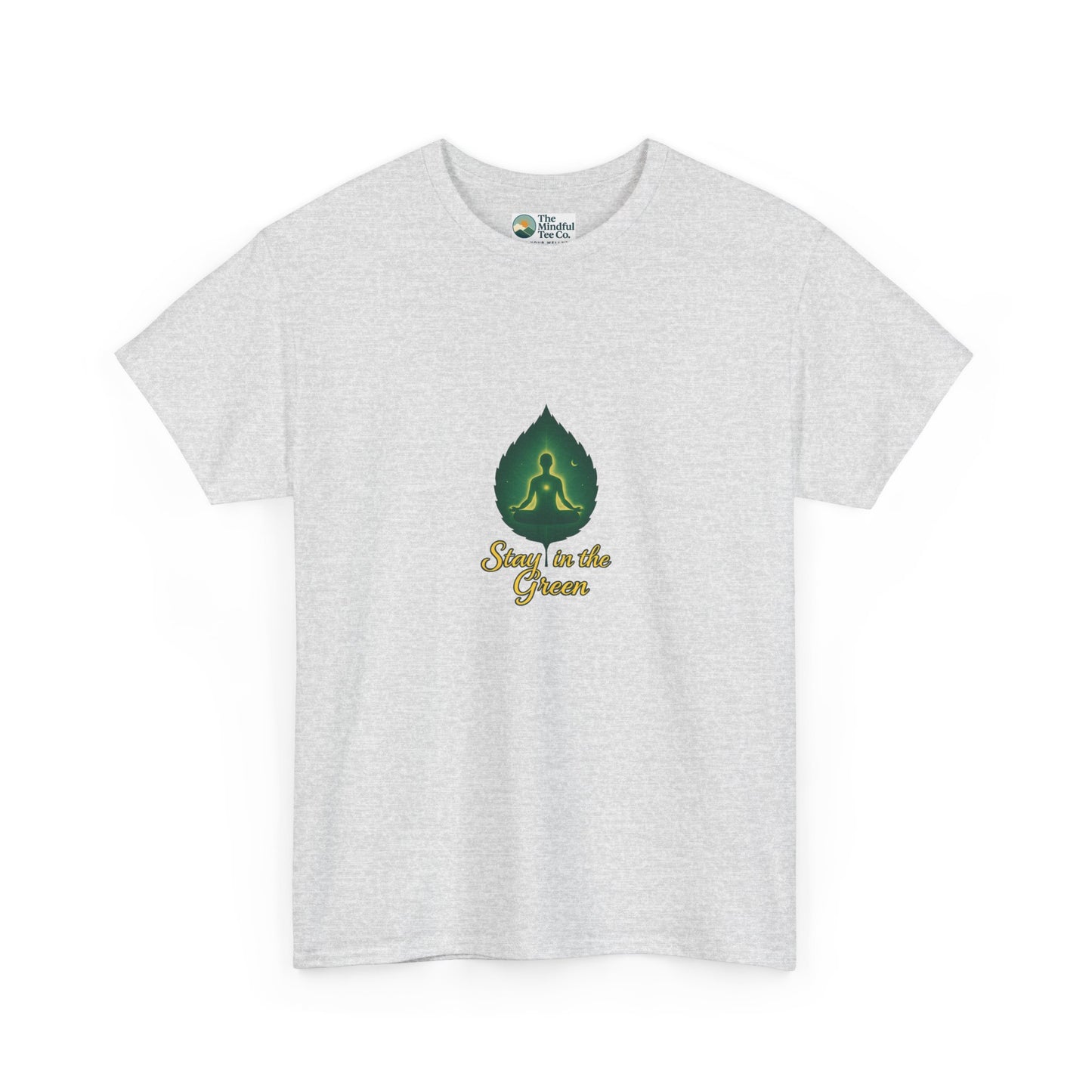 Stay in the Green T-Shirt – Mindful Meditation Tee