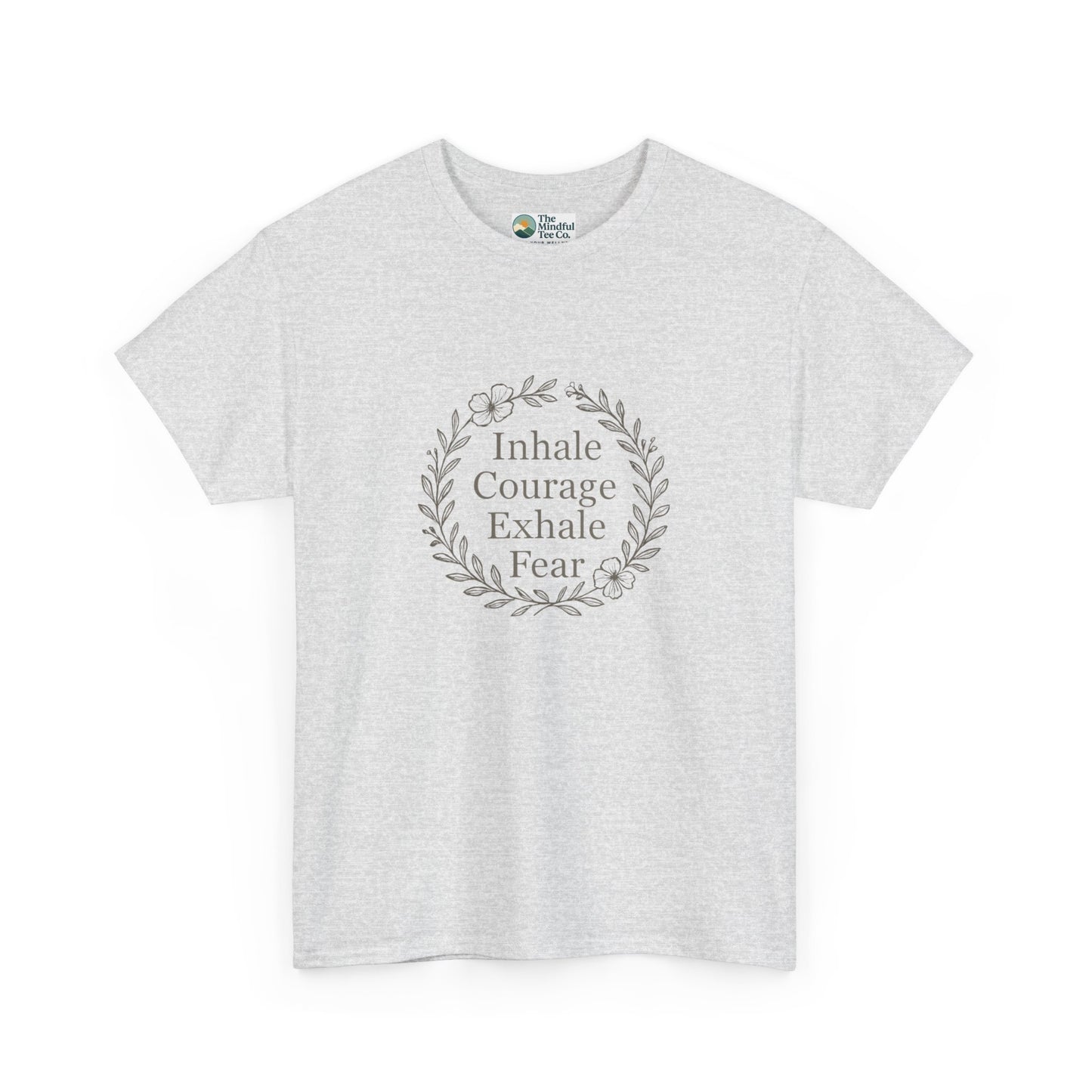 Inhale Courage, Exhale Fear T-Shirt – Inspirational Floral Tee