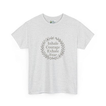Inhale Courage, Exhale Fear T-Shirt – Inspirational Floral Tee