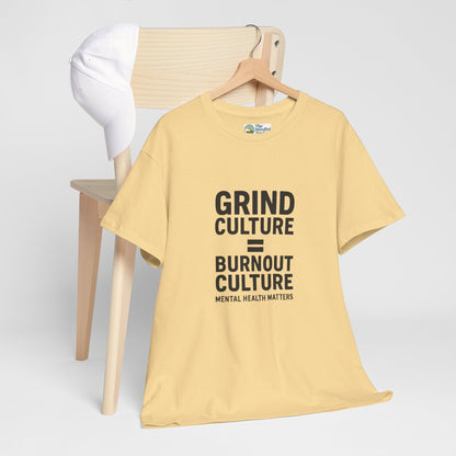 Grind Culture = Burnout Culture T-Shirt – Mental Health Matters Awareness  Tee