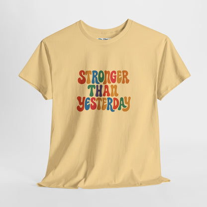 Stronger Than Yesterday T-Shirt – Retro Motivational Tee
