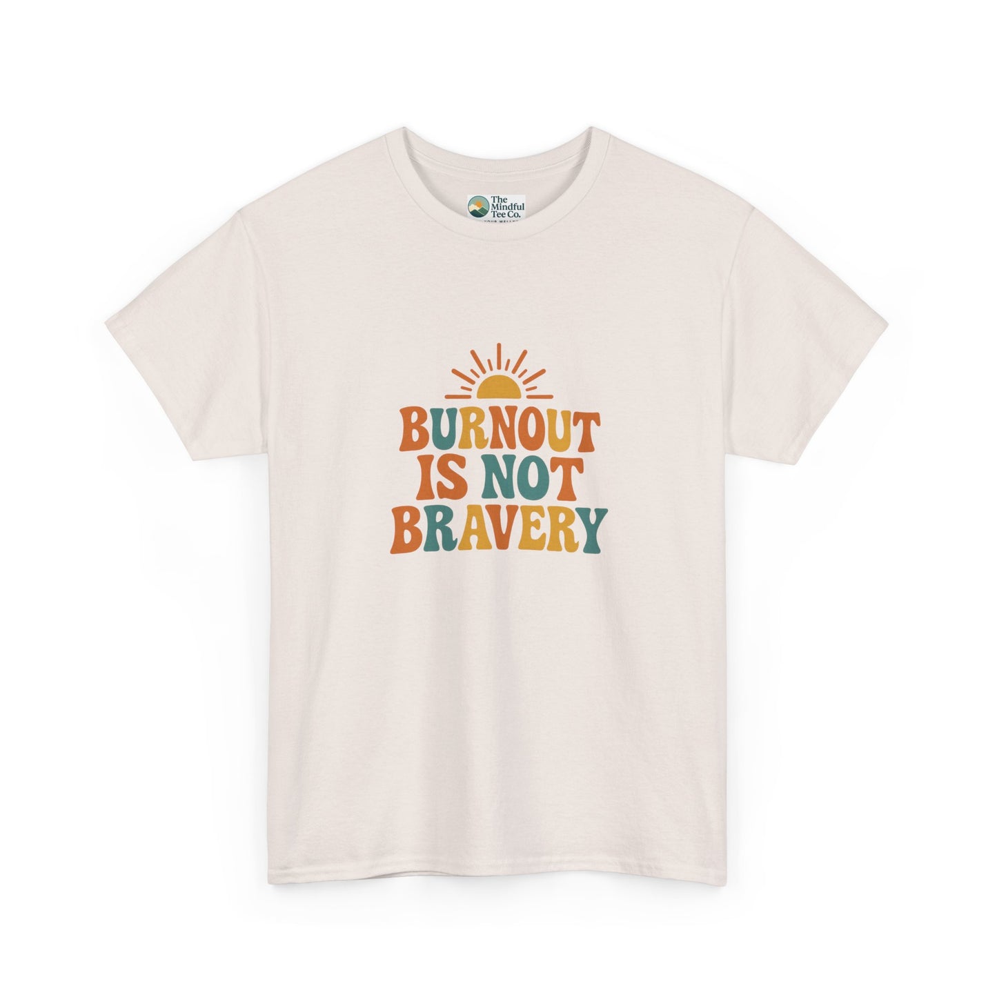 Burnout Is Not Bravery T-Shirt – Retro Mental Health Awareness Tee