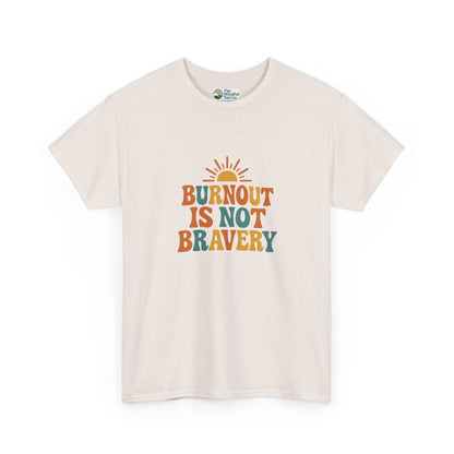 Burnout Is Not Bravery T-Shirt – Retro Mental Health Awareness Tee