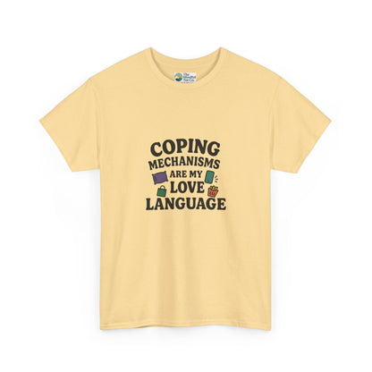 Coping Mechanisms Are My Love Language T-Shirt – Mental Health Tee