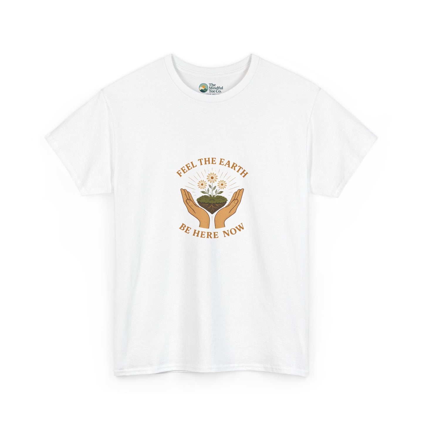 Feel the Earth T-Shirt – Mindfulness & Presence Tee