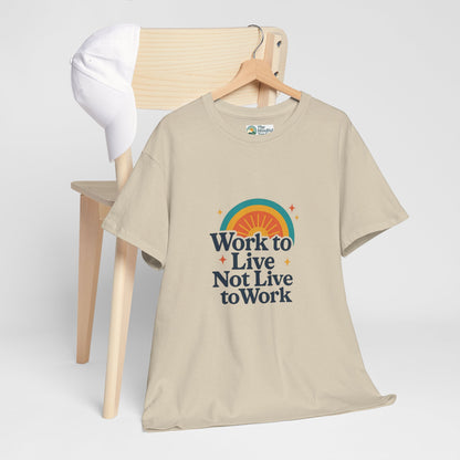 Work to Live, Not Live to Work T-Shirt – Retro Balance & Self-Care