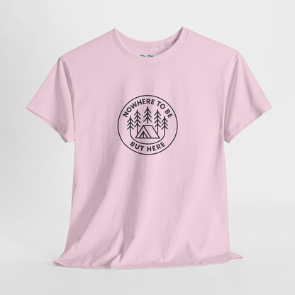 Nowhere to Be But Here T-Shirt – Nature Mindfulness Tee