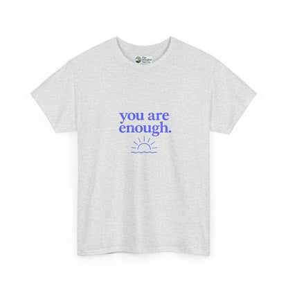 You Are Enough T-Shirt - Mental Health & Self-Worth  Tee