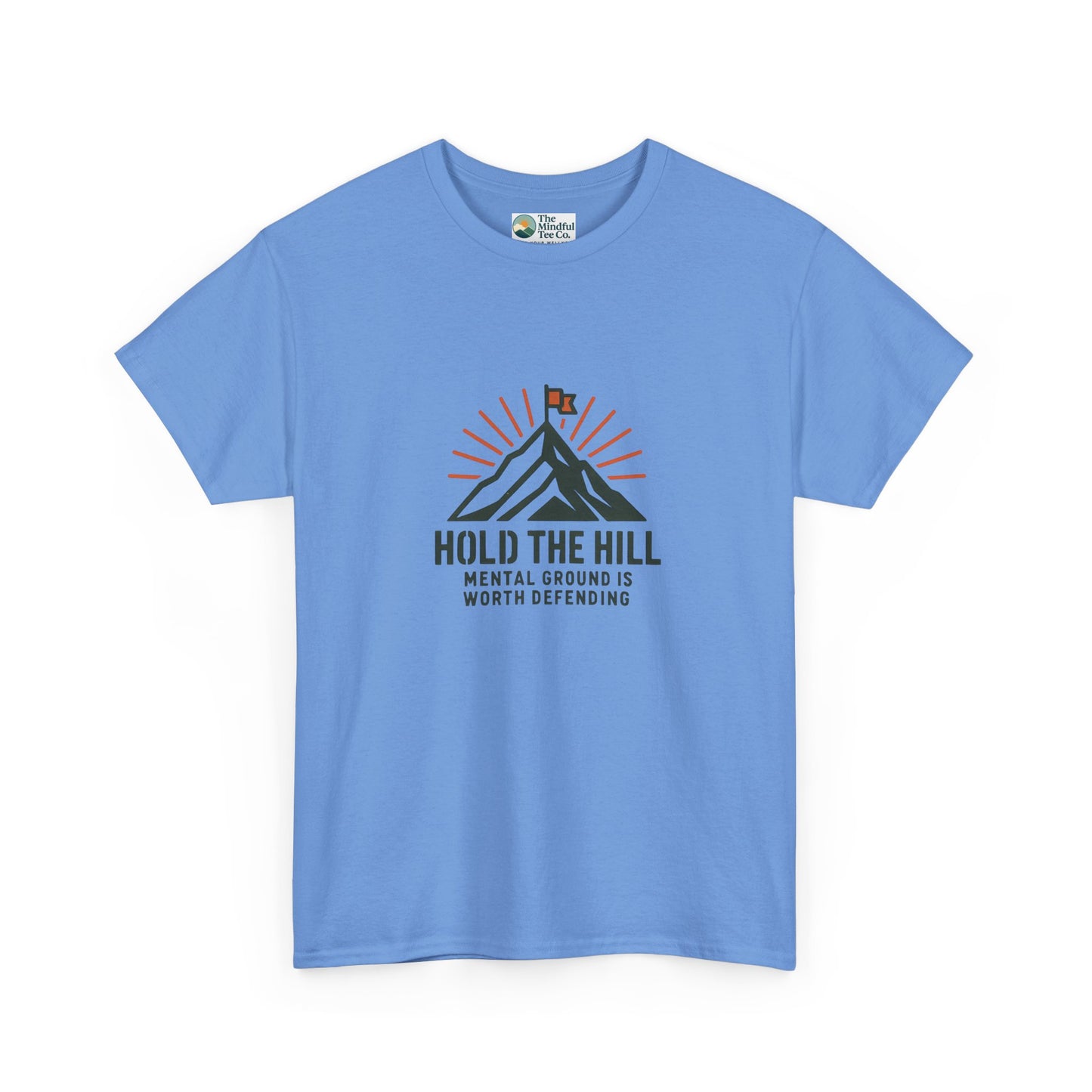 Hold The Hill T-Shirt – Mental Strength Tee