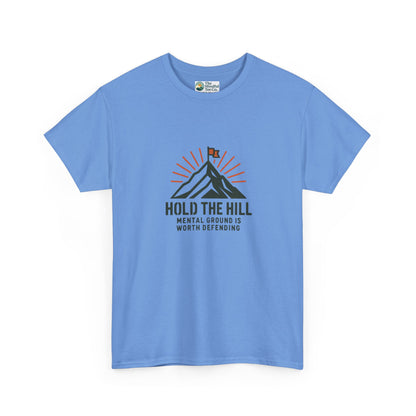 Hold The Hill T-Shirt – Mental Strength Tee