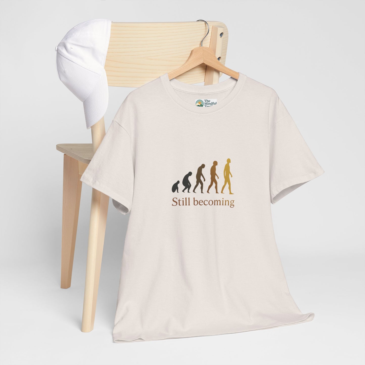 Still Becoming T-Shirt - Evolution Never Stops