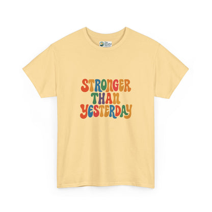 Stronger Than Yesterday T-Shirt – Retro Motivational Tee