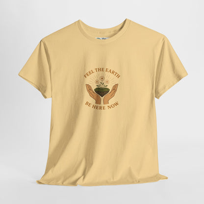Feel the Earth T-Shirt – Mindfulness & Presence Tee