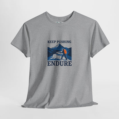 Keep Pushing Endure T-Shirt – Motivational Hiking Tee