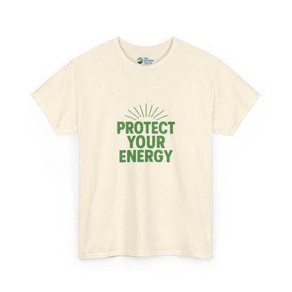 Protect Your Energy T-Shirt - Mindful Living & Self-Care