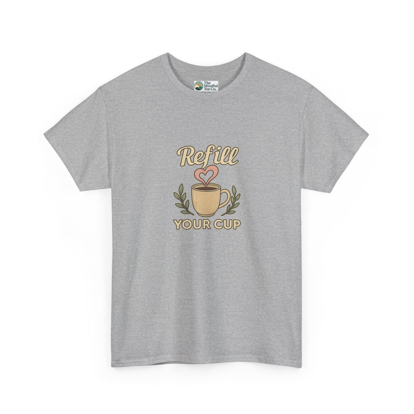 Refill Your Cup T-Shirt – Self-Care & Renewal  Tee