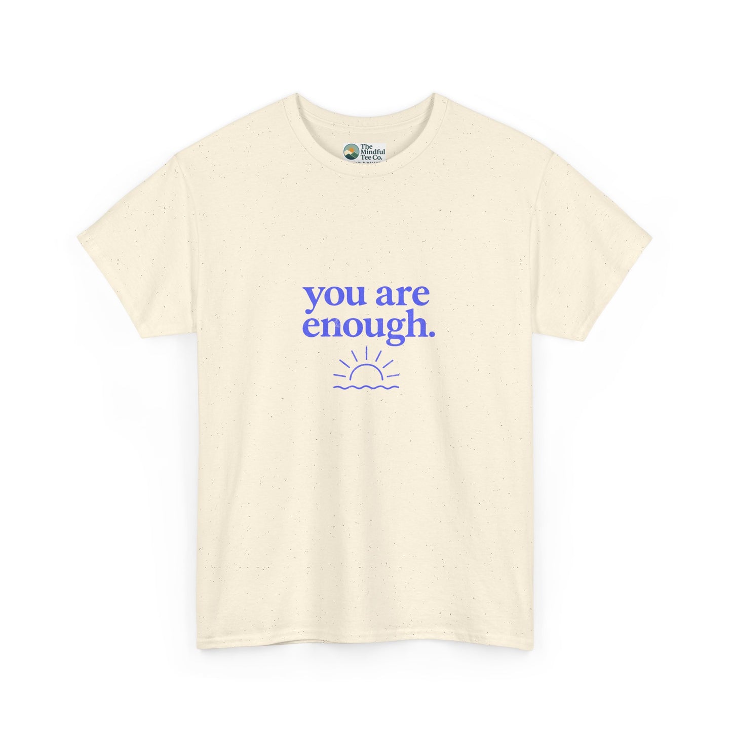 You Are Enough T-Shirt - Mental Health & Self-Worth  Tee