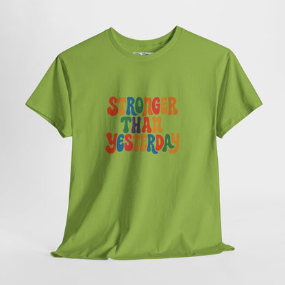 Stronger Than Yesterday T-Shirt – Retro Motivational Tee