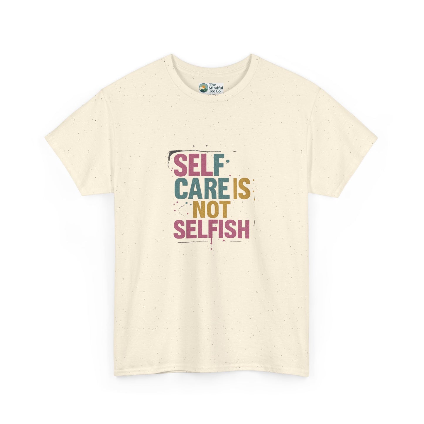 Self Care Is Not Selfish T-Shirt – Mental Health & Wellness Tee  Tee