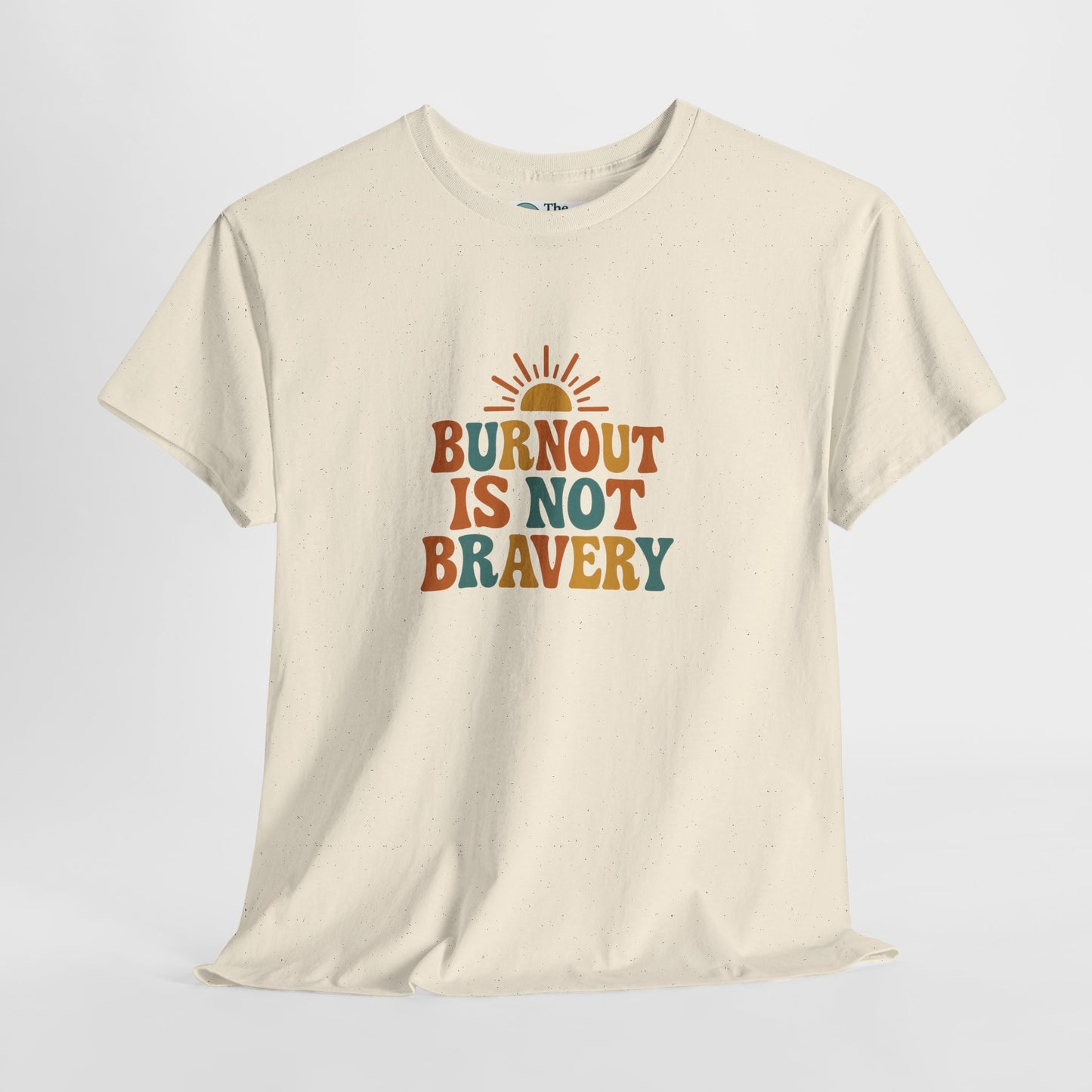 Burnout Is Not Bravery T-Shirt – Retro Mental Health Awareness Tee